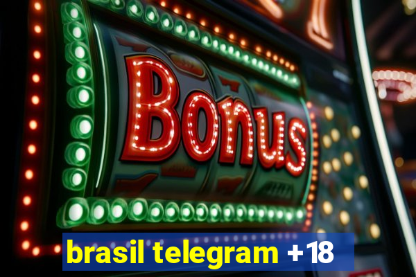 brasil telegram +18